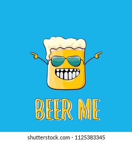 BEER ME vector concept illustration or summer poster. vector funky beer character with funny slogan for print on tee. International beer day or octoberfest label with slogan
