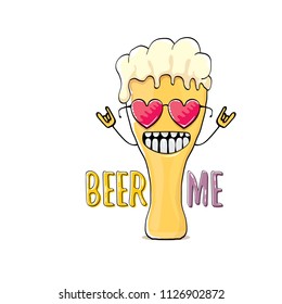BEER ME vector concept illustration or summer poster. vector funky beer character with funny slogan for print on tee. International beer day or octoberfest label with slogan