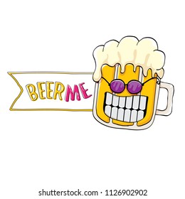BEER ME vector concept illustration or summer poster. vector funky beer character with funny slogan for print on tee. International beer day or octoberfest label with slogan