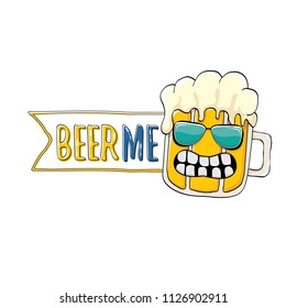 BEER ME vector concept illustration or summer poster. vector funky beer character with funny slogan for print on tee. International beer day or octoberfest label with slogan
