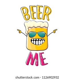 BEER ME vector concept illustration or summer poster. vector funky beer character with funny slogan for print on tee. International beer day or octoberfest label with slogan