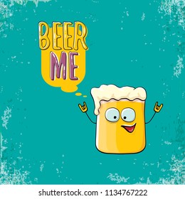 BEER ME vector concept illustration or summer poster. vector funky beer character with funny slogan for print on tee. International beer day or octoberfest label with slogan