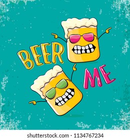 BEER ME vector concept illustration or summer poster. vector funky beer character with funny slogan for print on tee. International beer day or octoberfest label with slogan