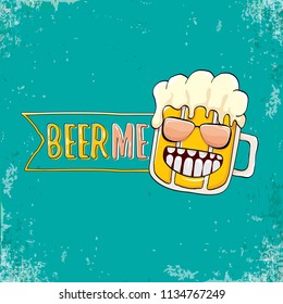BEER ME vector concept illustration or summer poster. vector funky beer character with funny slogan for print on tee. International beer day or octoberfest label with slogan