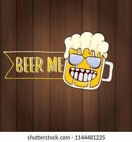 BEER ME vector concept illustration or summer poster. vector funky beer character with funny slogan for print on tee. International beer day or octoberfest label with slogan