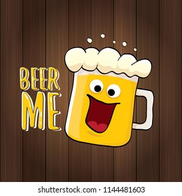 BEER ME vector concept illustration or summer poster. vector funky beer character with funny slogan for print on tee. International beer day or octoberfest label with slogan