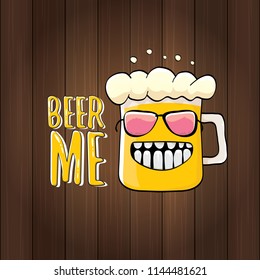 BEER ME vector concept illustration or summer poster. vector funky beer character with funny slogan for print on tee. International beer day or octoberfest label with slogan