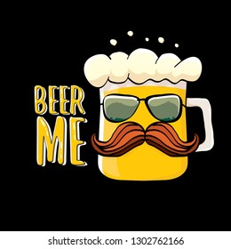BEER ME vector concept illustration or summer poster. vector funky beer character with funny slogan for print on tee. International beer day or octoberfest label with slogan