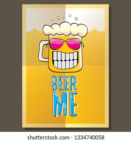 BEER ME vector concept illustration or summer poster. vector funky beer character with funny slogan for print on tee. International beer day or octoberfest label with slogan