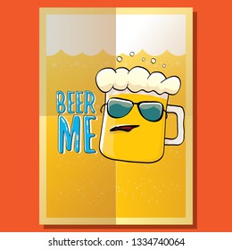 BEER ME vector concept illustration or summer poster. vector funky beer character with funny slogan for print on tee. International beer day or octoberfest label with slogan