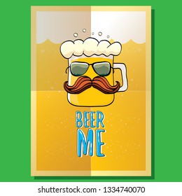 BEER ME vector concept illustration or summer poster. vector funky beer character with funny slogan for print on tee. International beer day or octoberfest label with slogan