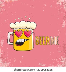 BEER ME vector concept illustration or summer poster. vector funky beer character with funny slogan for print on tee. International beer day or octoberfest label with slogan on pink background