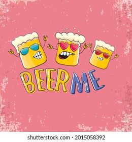 BEER ME vector concept illustration or summer poster. vector funky beer character with funny slogan for print on tee. International beer day or octoberfest label with slogan on pink background