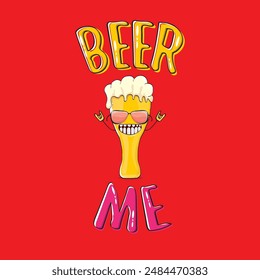 BEER ME vector concept illustration or summer poster. vector funky beer character with funny slogan for print on tee. International beer day or octoberfest label with slogan on red background