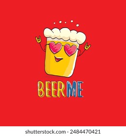 BEER ME vector concept illustration or summer poster. vector funky beer character with funny slogan for print on tee. International beer day or octoberfest label with slogan on red background