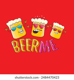 BEER ME vector concept illustration or summer poster. vector funky beer character with funny slogan for print on tee. International beer day or octoberfest label with slogan on red background