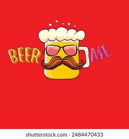 BEER ME vector concept illustration or summer poster. vector funky beer character with funny slogan for print on tee. International beer day or octoberfest label with slogan on red background