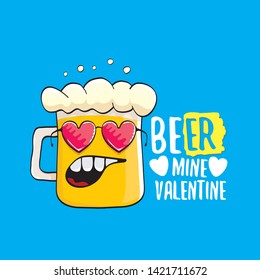 beer mine valentines day greeting card with beer glass cartoon character isolated on blue background. Vector adult valentines day party poster design template with funny slogan