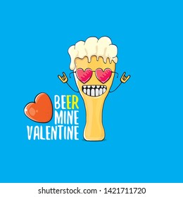 beer mine valentines day greeting card with beer glass cartoon character isolated on blue background. Vector adult valentines day party poster design template with funny slogan