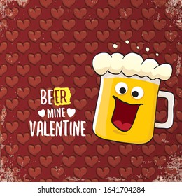 beer mine valentines day greeting card with beer glass cartoon character isolated on red background with hearts. Vector adult valentines day party poster design template with funny slogan