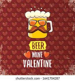 beer mine valentines day greeting card with beer glass cartoon character isolated on red background with hearts. Vector adult valentines day party poster design template with funny slogan