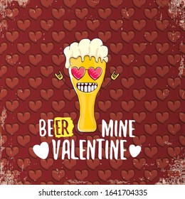 beer mine valentines day greeting card with beer glass cartoon character isolated on red background with hearts. Vector adult valentines day party poster design template with funny slogan