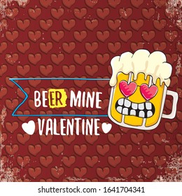 beer mine valentines day greeting card with beer glass cartoon character isolated on red background with hearts. Vector adult valentines day party poster design template with funny slogan