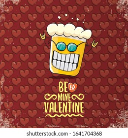 beer mine valentines day greeting card with beer glass cartoon character isolated on red background with hearts. Vector adult valentines day party poster design template with funny slogan