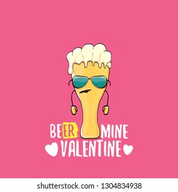 Beer mine valentines vector valentines greeting card with beer glass cartoon character isolated on pink background. Vector adult valentines day party poster design template with funny slogan