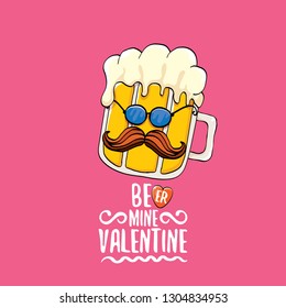 Beer mine valentines vector valentines greeting card with beer glass cartoon character isolated on pink background. Vector adult valentines day party poster design template with funny slogan