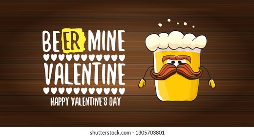 Beer mine valentines vector valentines greeting horizontal banner with beer glass cartoon character isolated on wooden background. Vector adult valentines day party poster design template