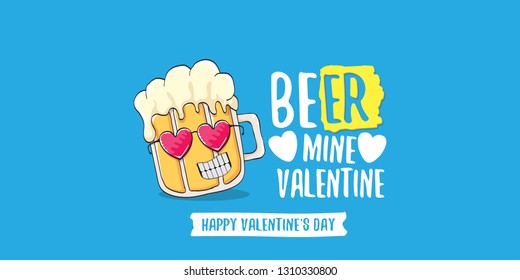 Beer mine valentines vector valentines greeting horizontal banner with beer glass cartoon character on blue background. Vector adult valentines day party poster design template 