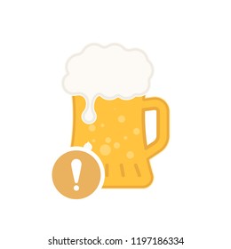 Beer mug icon with exclamation mark. Alcohol beverage icon and alert, error, alarm, danger symbol. Vector illustration