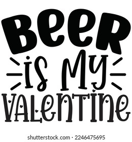 beer is my valentine t shirt design