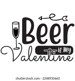 beer is my valentine t shirt design