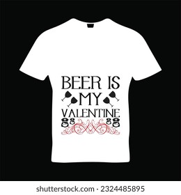 Beer is my valentine t-shirt design. Here You Can find and Buy t-Shirt Design. Digital Files for yourself, friends and family, or anyone who supports your Special Day and Occasions.