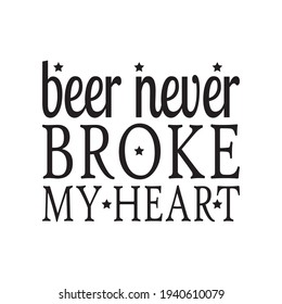 beer never broke my heart the quote letter