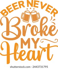 beer never broke my heart T shirt Design