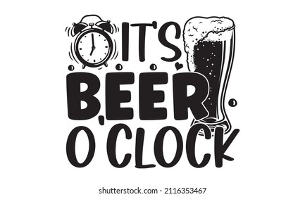 It's beer o'clock - beer-themed quote inside the glass of beer, vintage monochrome stock illustration, typography design. Design for a pub menu, beerhouse, brewery poster, label, or logo.