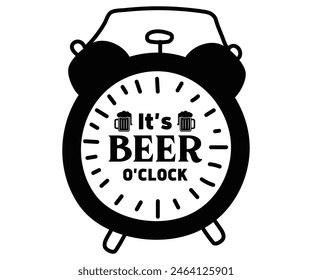 It's Beer O'Clock,Beer T-shirt,Typography,Beer Svg,Beer Saying,Alcohol Design,Beer Gift,Beer Lover,Beer Mug,Drinking Svg,Commercial Use.