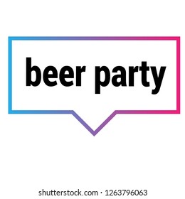 beer party sign,label. beer party speech bubble. beer party tag sign,banner