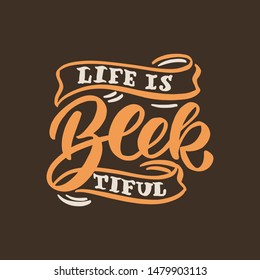Beer phrase hand drawn lettering composition and clipart element for logos, posters, templates, postcard, banner, etc. Print on cup, bag, shirt, package, balloon. Oktoberfest poster EPS 10. 