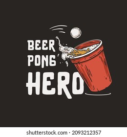 Beer pong game. T-shirt print with beer cup and flying ball for design competition or tournament in bar. Alcohol sport with throw and drink. College challenge with booze