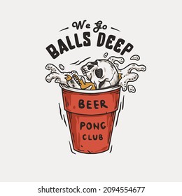 Beer pong game. T-shirt print with beer cup with skeleton skull, flying ball and foam splash. Design of alcohol sport with throw and drink. College challenge with booze
