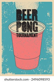 Beer Pong tournament typographical vintage grunge style poster design. Retro vector illustration.