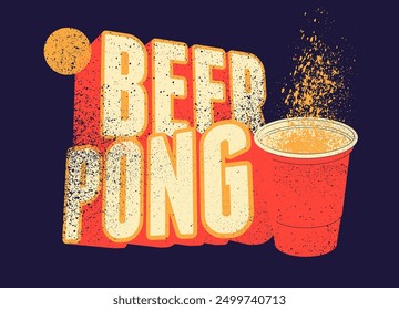 Beer Pong typographical vintage grunge style poster design. Retro vector illustration.