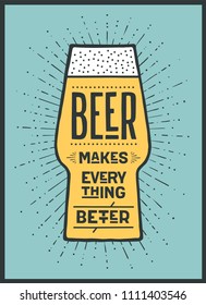 Beer. Poster or banner with text Beer Makes Everything Better. Colorful graphic design for print, web or advertising. Poster for bar, pub, restaurant, beer theme. Vector Illustration