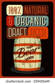 Beer poster in retro style with a wooden barrel of beer with label. Vector illustration.