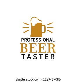 Beer quote lettering typography. Professional beer taster