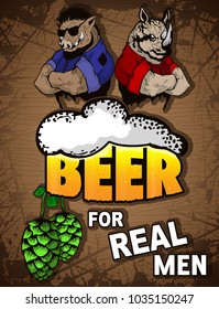 Beer for real men poster on a wooden background.
